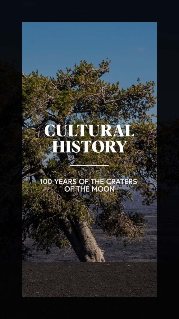 Thumbnail for vertical video with an image of the landscape at Craters of the Moon National Monument & Preserve and text that reads, Cultural History, 100 years of the Craters of the Moon.