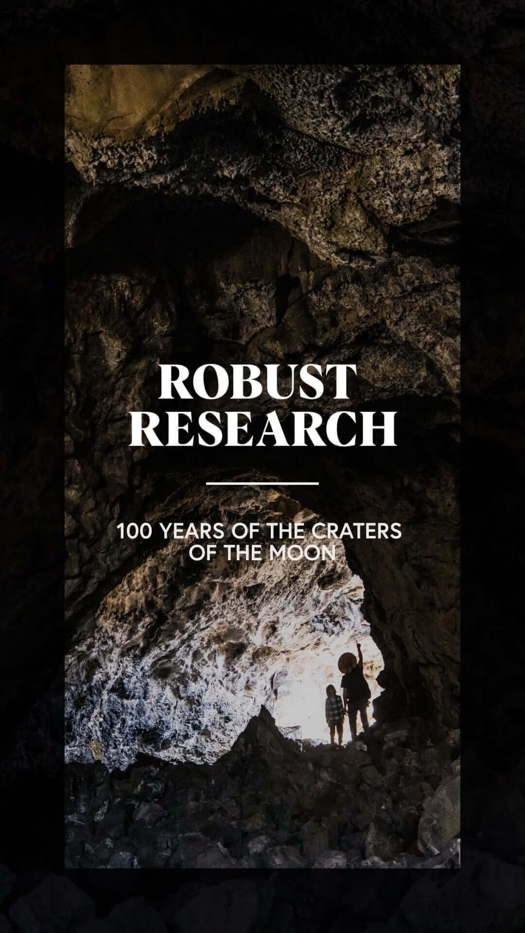 Thumbnail for vertical video with an image of two people in a cave and text that reads, Robust Research, 100 years of the Craters of the Moon.