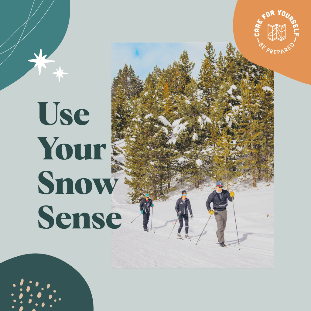 A trio of cross-country skiers go Nordic skiing at Galena Lodge. The text reads, Use Your Snow Sense, and, Care for Yourself, Be Prepared.